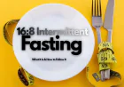 16:8 Intermittent Fasting – What It Is & How to Follow It